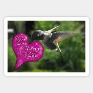 Your Love is the Nectar of my Life! Sticker